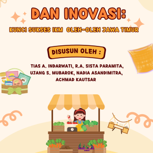STRATEGI PASAR DAN INOVASI:Kunci Sukses IKM Oleh-oleh Jawa Timur